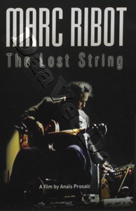 The Lost String | Marc Ribot - La corde perdue  |   DVD